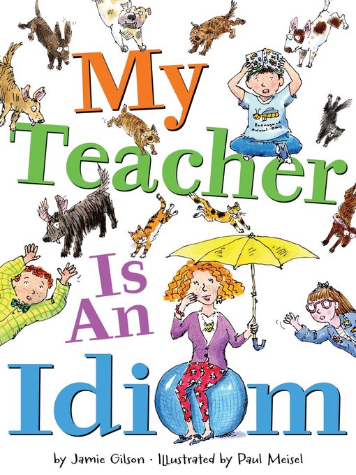 Title details for My Teacher Is an Idiom by Jamie Gilson - Available